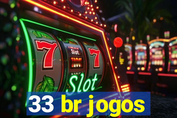 33 br jogos