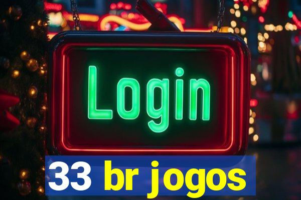 33 br jogos