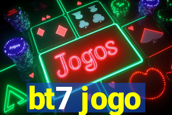 bt7 jogo