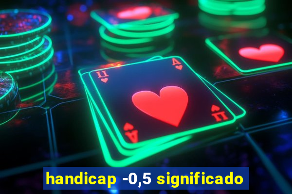 handicap -0,5 significado