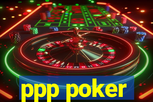 ppp poker