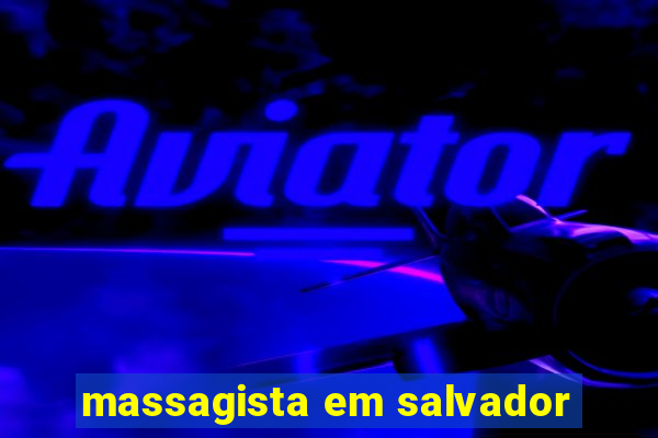 massagista em salvador