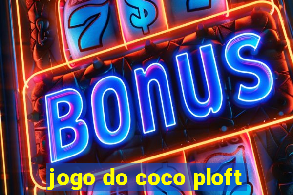 jogo do coco ploft