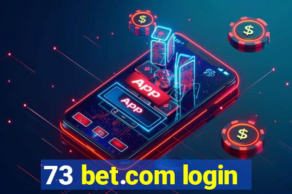 73 bet.com login