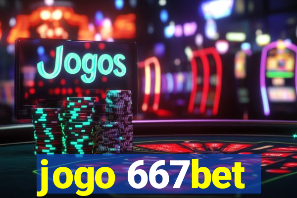 jogo 667bet