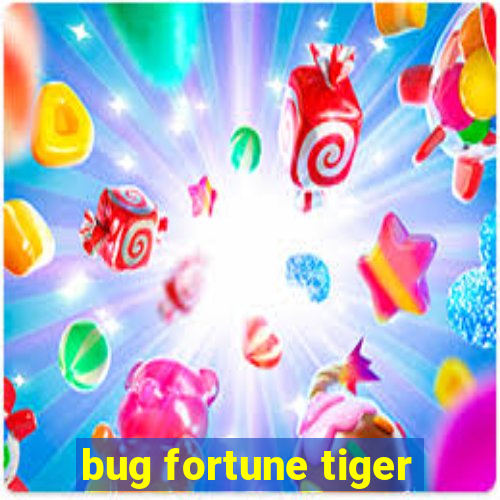 bug fortune tiger