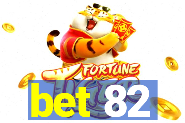 bet 82