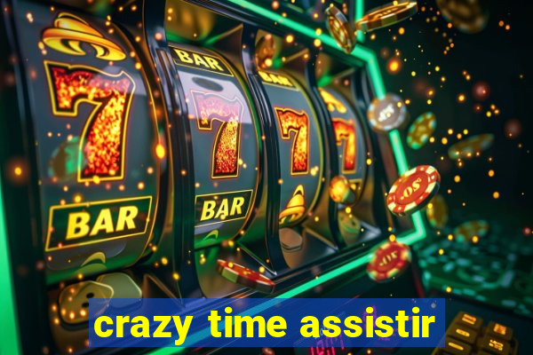 crazy time assistir