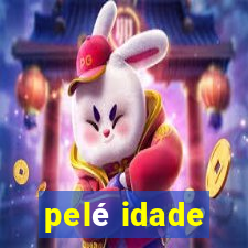 pelé idade