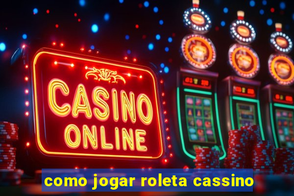 como jogar roleta cassino