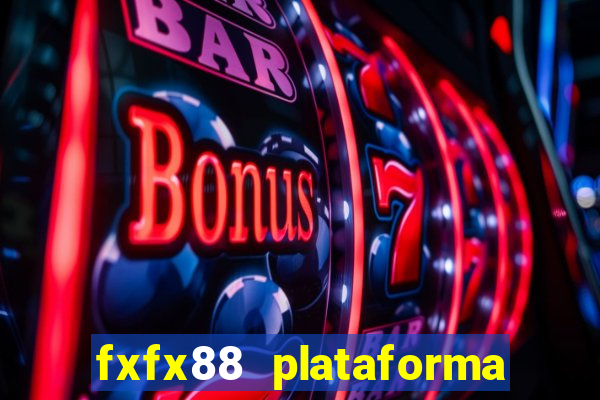 fxfx88 plataforma de jogos