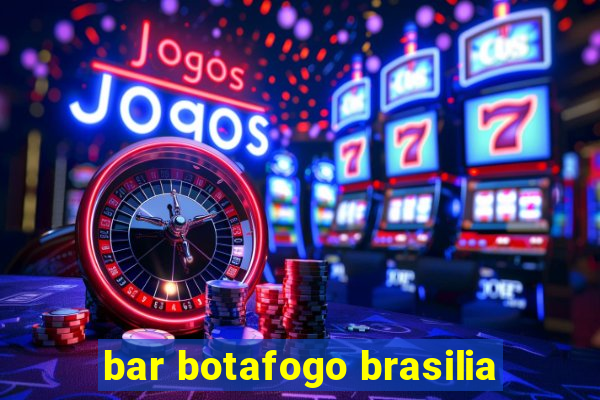 bar botafogo brasilia