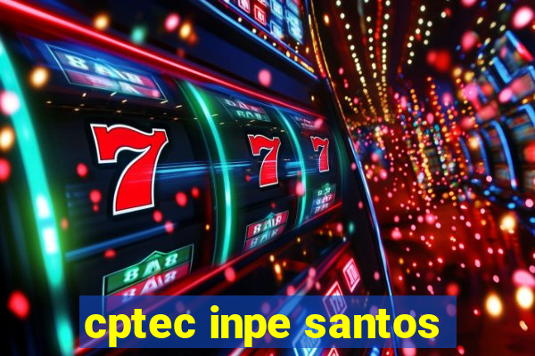 cptec inpe santos