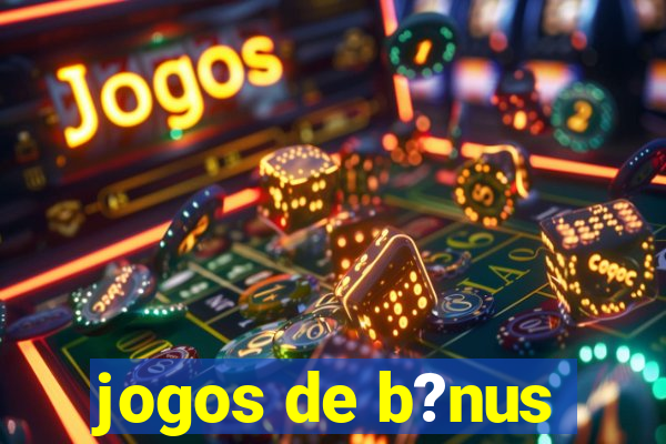 jogos de b?nus