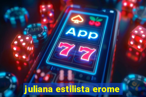 juliana estilista erome