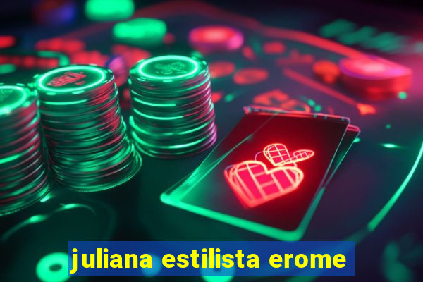 juliana estilista erome