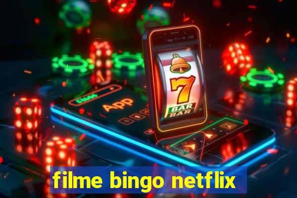 filme bingo netflix