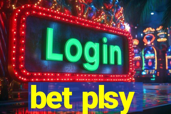 bet plsy