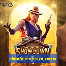 plataforma bravo entrar