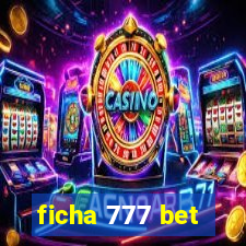 ficha 777 bet