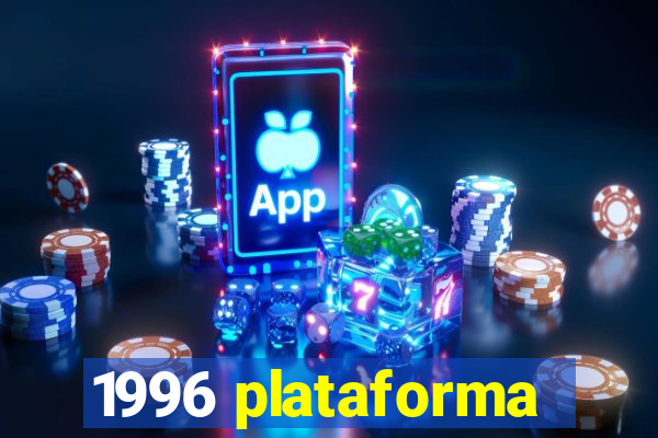 1996 plataforma