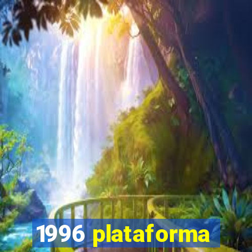 1996 plataforma