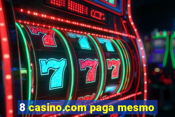 8 casino.com paga mesmo