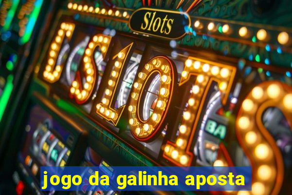 jogo da galinha aposta