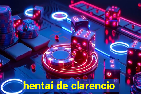 hentai de clarencio