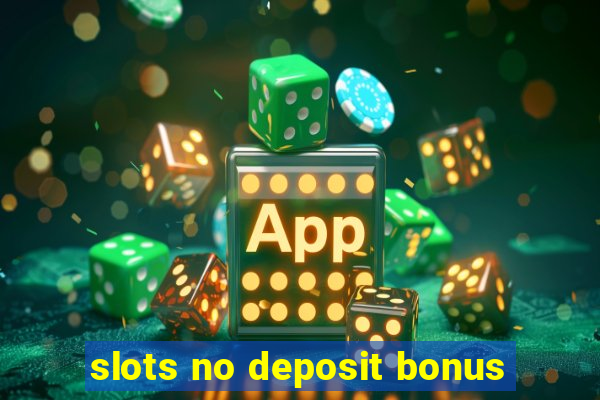 slots no deposit bonus