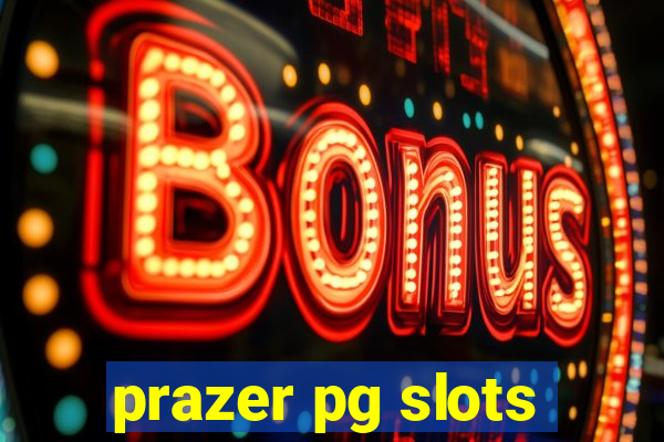 prazer pg slots