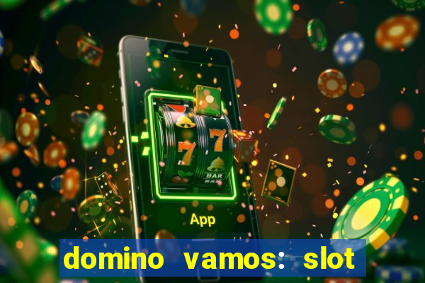 domino vamos: slot crash poker