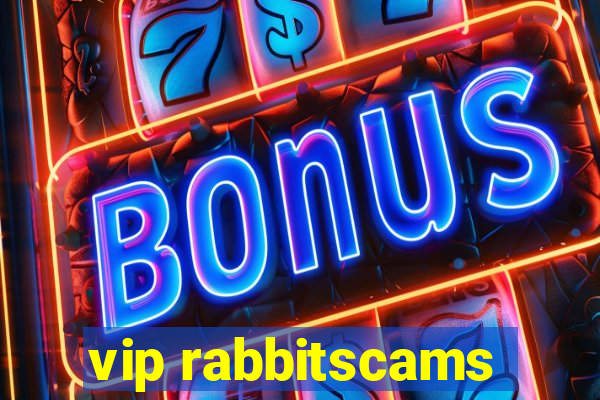 vip rabbitscams