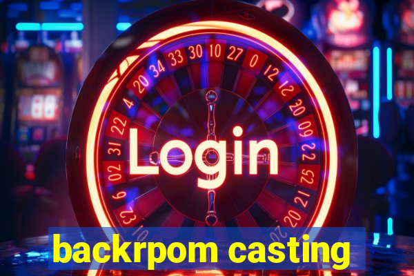 backrpom casting