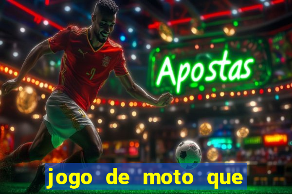 jogo de moto que da grau