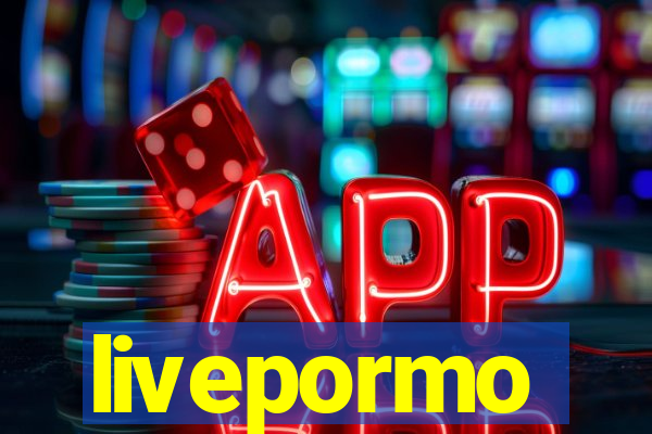 livepormo