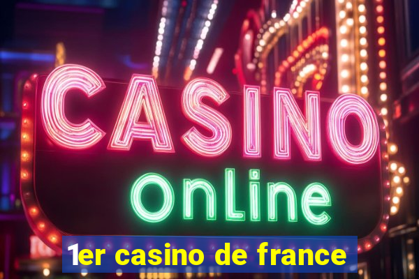 1er casino de france