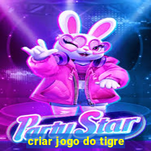 criar jogo do tigre