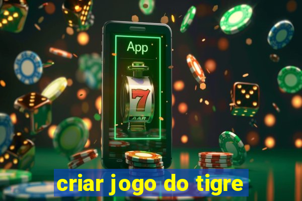 criar jogo do tigre