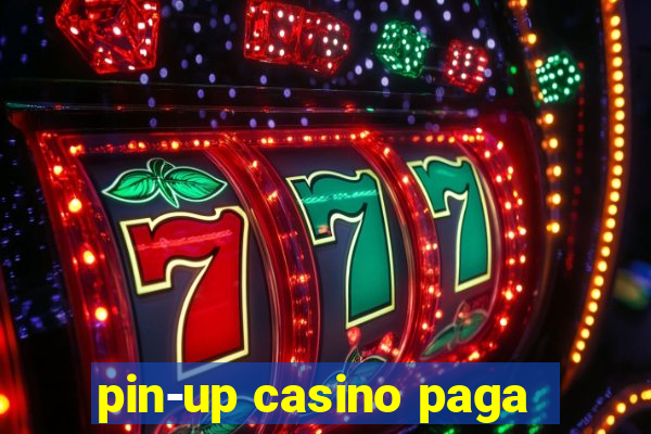 pin-up casino paga