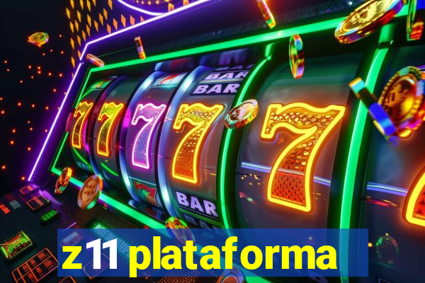 z11 plataforma