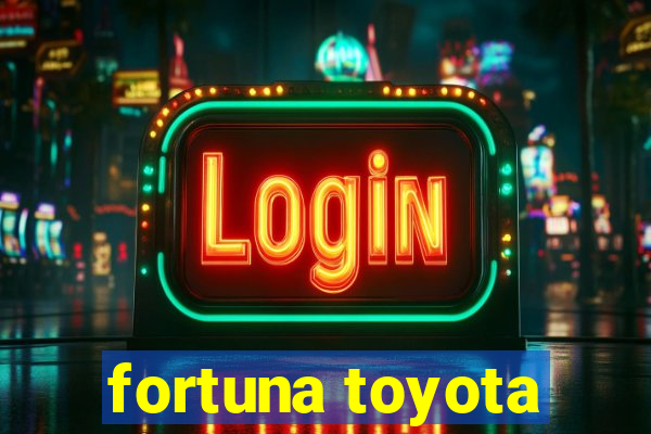 fortuna toyota