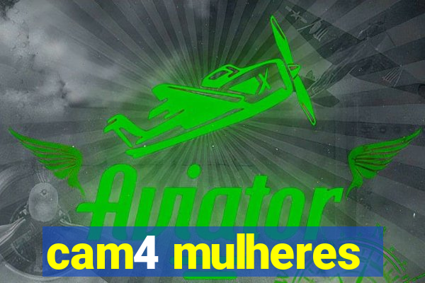 cam4 mulheres