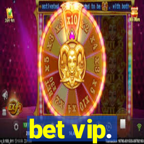 bet vip.