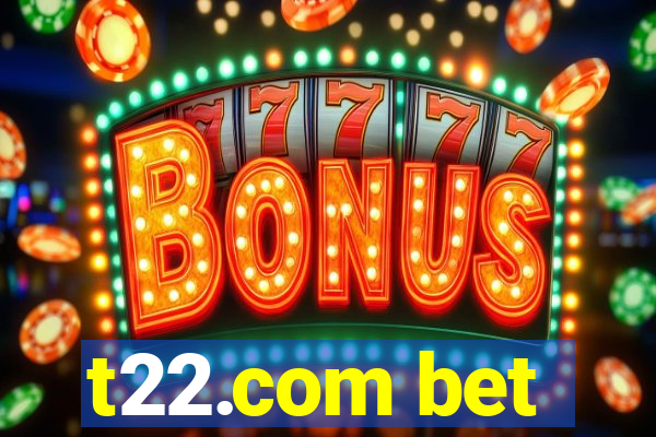 t22.com bet