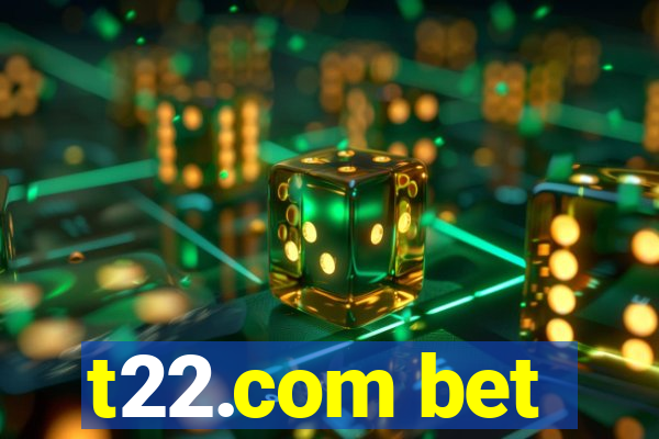 t22.com bet