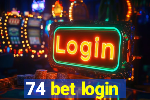 74 bet login