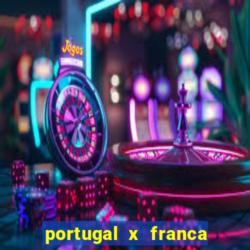 portugal x franca onde assistir