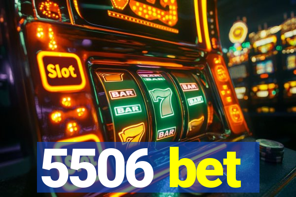 5506 bet