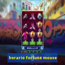 horario fortune mouse